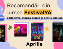 🌿Recomandări din lumea FestivalYA (Cărți, filme, muzică & jocuri video despre și pentru adolescenți) – Aprilie 2026 🌷