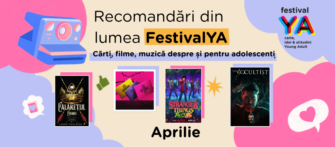 🌿Recomandări din lumea FestivalYA (Cărți, filme, muzică & jocuri video despre și pentru adolescenți) – Aprilie 2026 🌷
