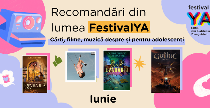 🌈 Recomandări din lumea FestivalYA (Cărți, filme, muzică & jocuri video despre și pentru adolescenți) – Iunie 2026 📚